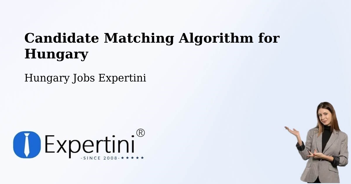 Candidate Matching Algorithm Overview – Pér - Hungary Jobs Expertini