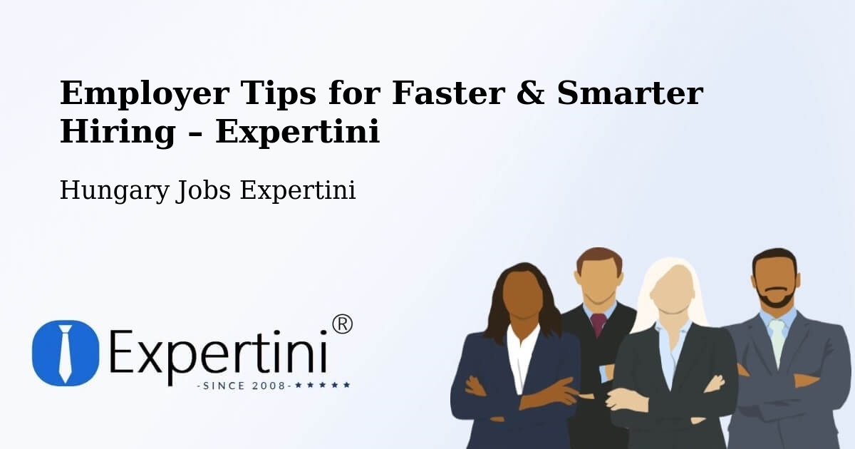 Employer Tips for Hiring & Recruitment – Pér - Pér, Hungary Jobs Expertini