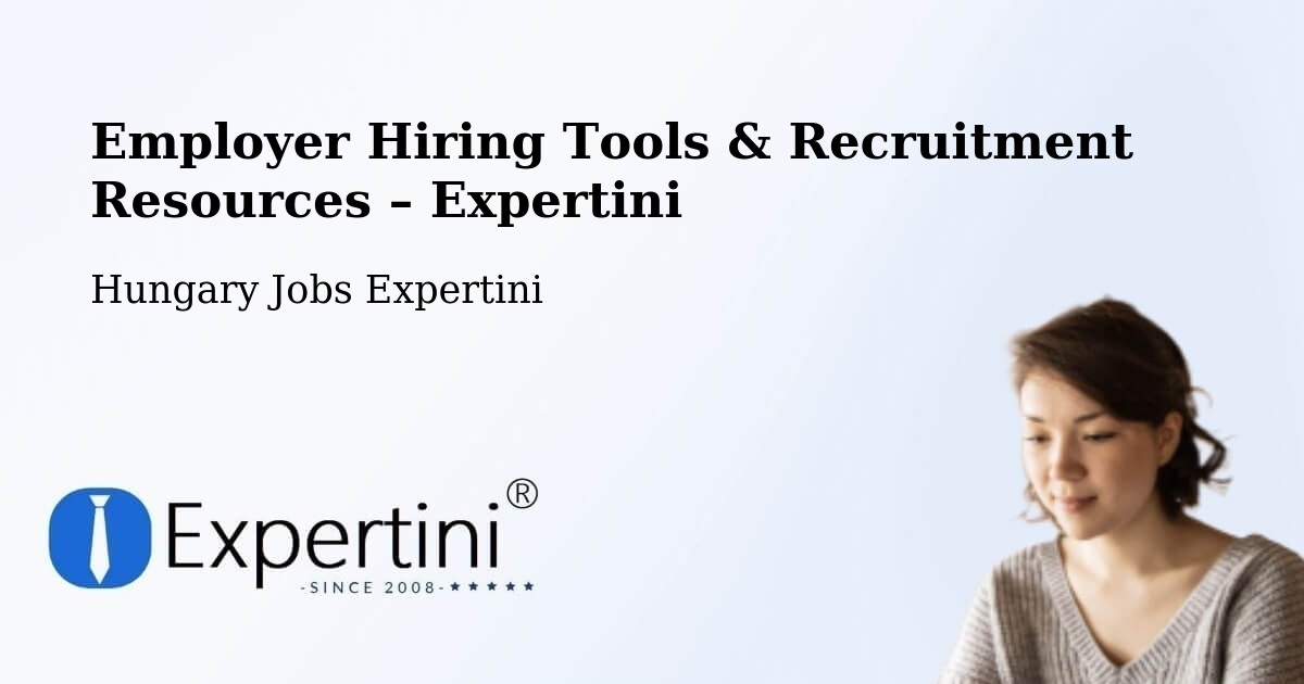 Employer Hiring Tools & Recruitment Resources – Pér - Pér, Hungary Jobs Expertini