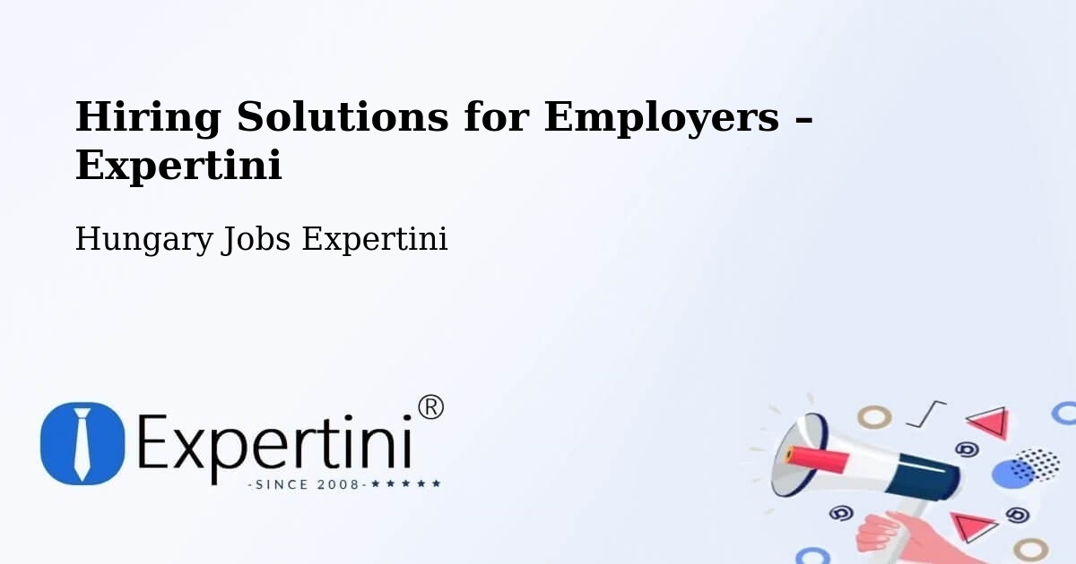 Hiring Solutions for Employers in Pér - Pér, Hungary Jobs Expertini