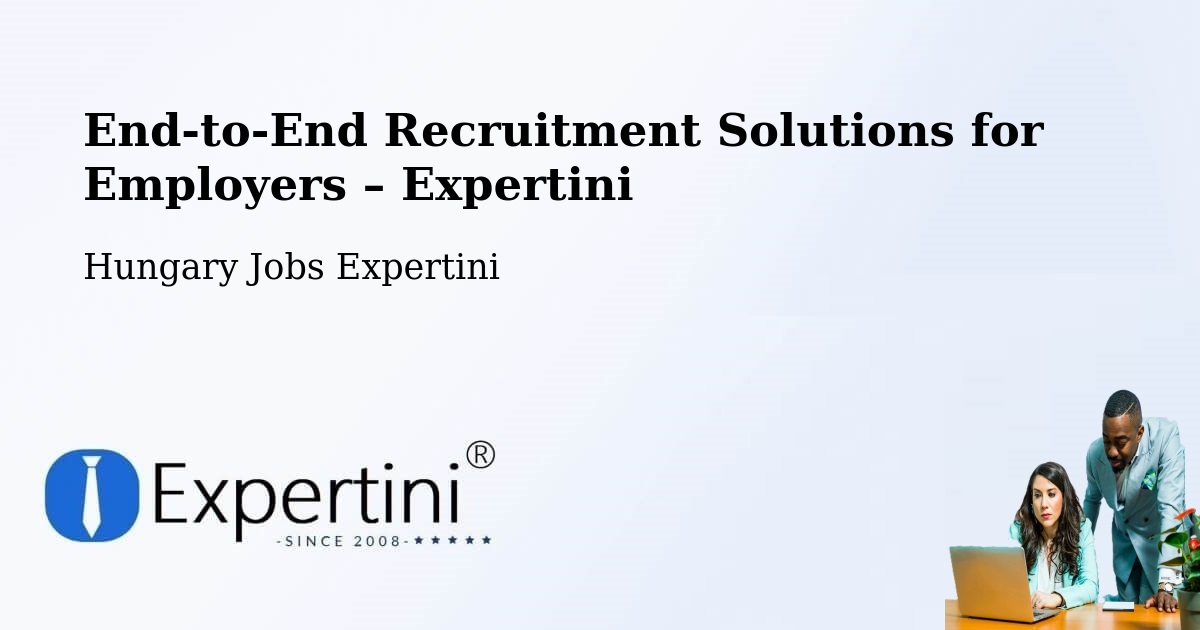 Recruitment Solutions for Employers – Pér - Pér, Hungary Jobs Expertini